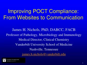 Improving POCT Compliance:  From Websites to Communication  James H. Nichols, PhD, DABCC, FACB
