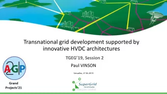 Transnational grid development supported by  innovative HVDC architectures  TGEG19, Session 2