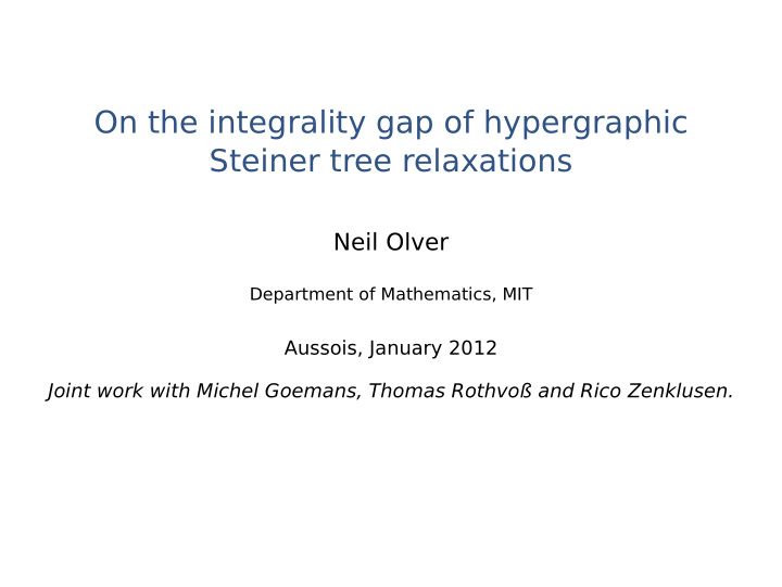 on the integrality gap of hypergraphic steiner tree