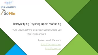 De  Demyst  stify  fying P  ng Psy  sychogr  chographi  phic M  c Marketing  ng  Multi-View