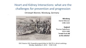 Heart and Kidney Interactions: what are the  challenges for prevention and progression  Christoph