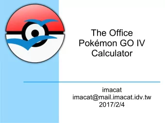 The Office  Pokmon GO IV  Calculator  imacat  imacat@mail.imacat.idv.tw  2017/2/4  The Office