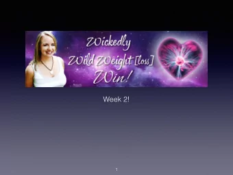 Week 2!  1  Take-aways from Week 1  Your stories REVEAL!  Your beliefs are not  necessarily