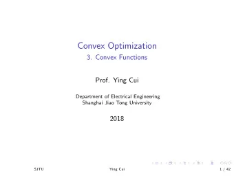 Convex Optimization  3. Convex Functions  Prof. Ying Cui  Department of Electrical Engineering