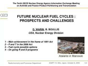 FUTURE NUCLEAR FUEL CYCLES :  PROSPECTS AND CHALLENGES  D. WARIN, B. BOULLIS  CEA, Nuclear Energy