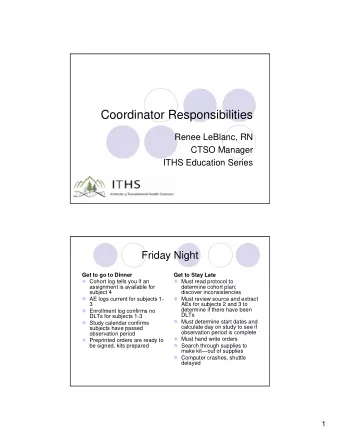 Coordinator Responsibilities  Renee LeBlanc, RN  CTSO Manager  ITHS Education Series  Friday Night