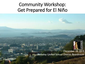 Get Prepared for El Nio  December 10, 2015  Berkeley Unified School District Boardroom  A