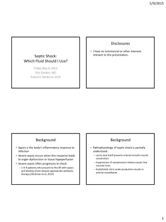 Disclosures  I have no commercial or other interests  relevant to this presentation.  Septic