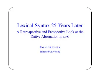 Lexical Syntax 25 Years Later  A Retrospective and Prospective Look at the Dative Alternation in