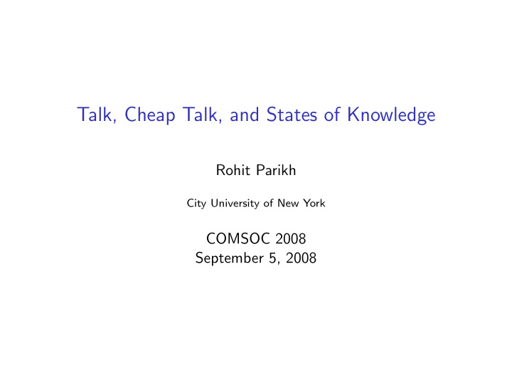 talk cheap talk and states of knowledge
