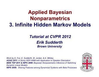 Applied Bayesian  Nonparametrics  3. Infinite Hidden Markov Models  Tutorial at CVPR 2012 Erik