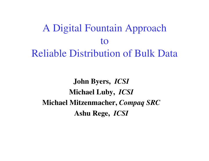 a digital fountain approach to reliable distribution of
