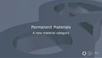 Permanent Materials  A new material category  Imagine  materials that  contribute to  can be
