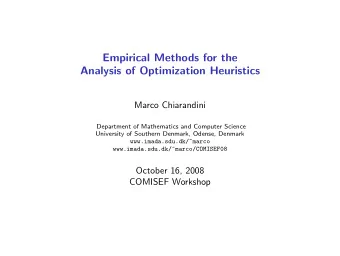 Empirical Methods for the  Analysis of Optimization Heuristics  Marco Chiarandini  Department of