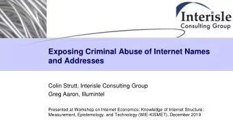 and Addresses  Colin Strutt, Interisle Consulting Group  Greg Aaron, Illumintel  Presented at