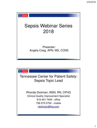 Sepsis Webinar Series  2018  Presenter: Angela Craig, APN, MS, CCNS  Tennessee Center for Patient