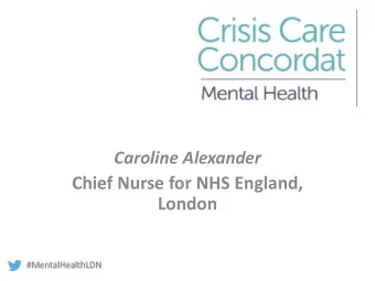 London   profile Londons response to the national Crisis Care Concordat;   launch the