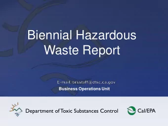 Biennial Hazardous  Waste Report  Business Operations Unit  Department of Toxic Substances Control