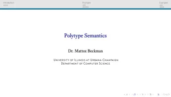 Polytype Semantics  Dr. Mattox Beckman  University of Illinois at Urbana-Champaign  Department of