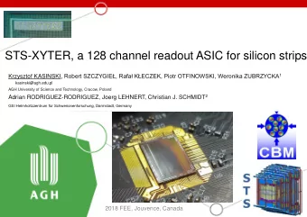 STS-XYTER, a 128 channel readout ASIC for silicon strips Krzysztof KASINSKI , Robert SZCZYGIE,