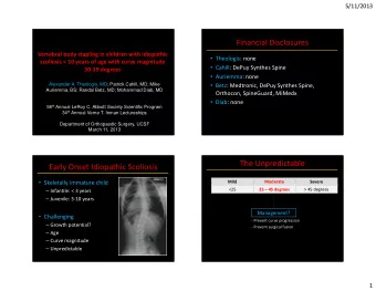 Financial Disclosures  Vertebral body stapling in children with idiopathic  Theologis: none