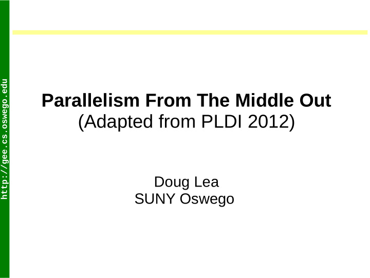 parallelism from the middle out adapted from pldi 2012