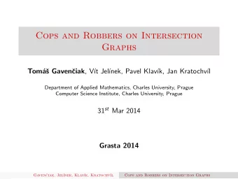 Cops and Robbers on Intersection  Graphs ciak , V  t Jel  nek, Pavel Klav  k, Jan