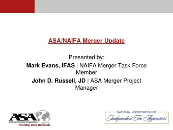 ASA/NAIFA Merger Update  Presented by: Mark Evans, IFAS | NAIFA Merger Task Force  Member John D.