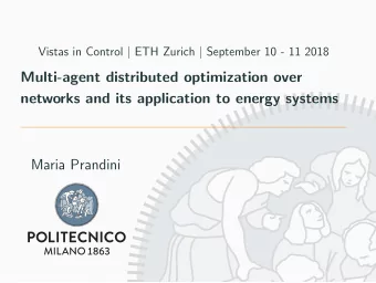 Multi-agent distributed optimization over  networks and its application to energy systems  Maria