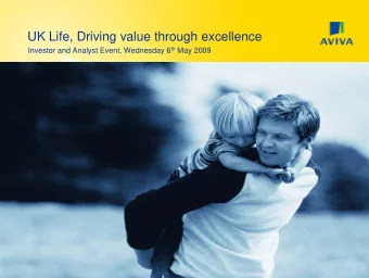 UK Life, Driving value through excellence Investor and Analyst Event, Wednesday 6 th May 2009