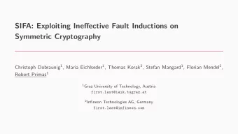 SIFA: Exploiting Ineffective Fault Inductions on  Symmetric Cryptography Christoph Dobraunig 1 ,