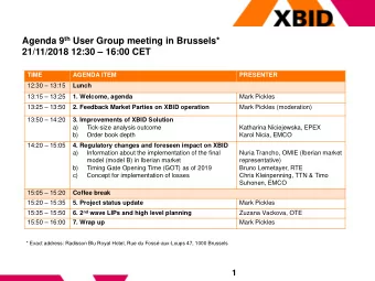 Agenda 9 th User Group meeting in Brussels*  21/11/2018 12:30  16:00 CET  TIME  AGENDA ITEM
