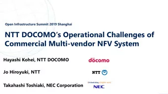 Commercial Multi-vendor NFV System  Hayashi Kohei, NTT DOCOMO  Jo Hiroyuki, NTT  Takahashi