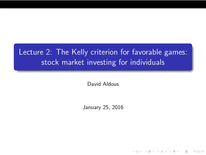 lecture 2 the kelly criterion for favorable games stock
