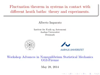 Fluctuation theorem in systems in contact with  different heath baths: theory and experiments.