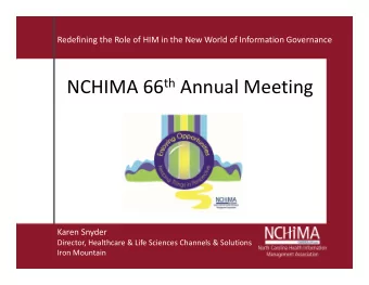 NCHIMA 66 th Annual Meeting  Karen Snyder  Director, Healthcare &amp; Life Sciences Channels &amp;