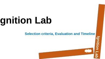 Ignition Lab  Selection criteria, Evaluation and Timeline  Ignition Lab  C  e  n  e  r  t  E  n  o