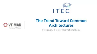 The Trend Toward Common  Architectures  Pete Swan, Director International Sales  The Vision