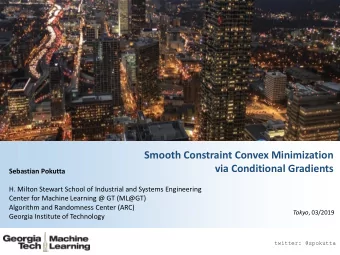 Smooth Constraint Convex Minimization  via Conditional Gradients  Sebastian Pokutta  H. Milton