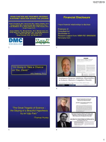 Financial Disclosure  IN INTERNET ADDICTION ACROSS THE LIFESPAN  David R. Rosenberg, M.D., Paul