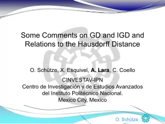 Some Comments on GD and IGD and  Relations to the Hausdorff Distance O. Schtze, X. Esquivel, A.