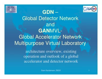 GDN   Global Detector Network  and GAN MVL-  Global Accelerator Network  Multipurpose Virtual