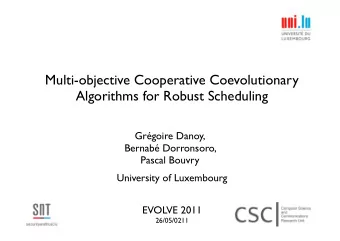 Multi-objective Cooperative Coevolutionary  Algorithms for Robust Scheduling  Grgoire Danoy,
