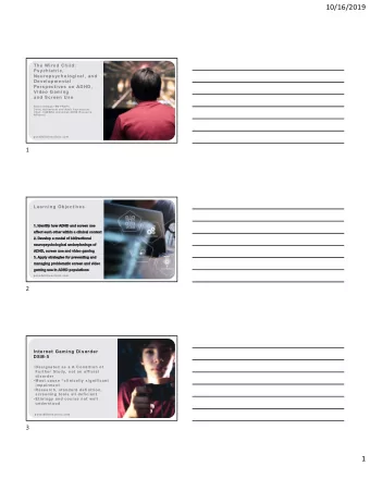 10/16/2019  The Wired Child:  Psychiatric,  Neuropsychological, and  Developmental  Perspectives on