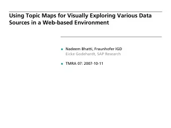 Using Topic Maps for Visually Exploring Various Data  Sources in a Web-based Environment  Nadeem