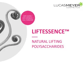 LIFTESSENCE  NATURAL LIFTING  POLYSACCHARIDES  Key points  Tree fern polysaccharides  Fine