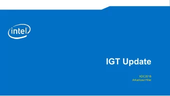 IGT Update  XDC2018  Arkadiusz Hiler IGT GPU Tools - a collection of tests/tools for DRM drivers