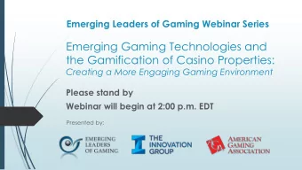 the Gamification of Casino Properties:  Creating a More Engaging Gaming Environment  Please stand