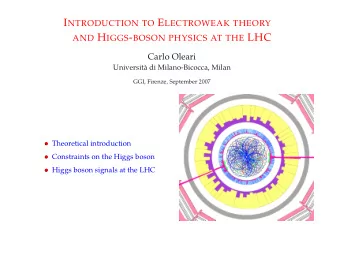 AND H IGGS - BOSON PHYSICS AT THE LHC  Carlo Oleari  Universit`  a di Milano-Bicocca, Milan  GGI,
