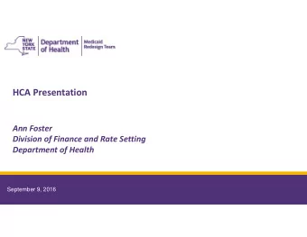 HCA Presentation Ann Foster Division of Finance and Rate Setting Department of Health  September 9,